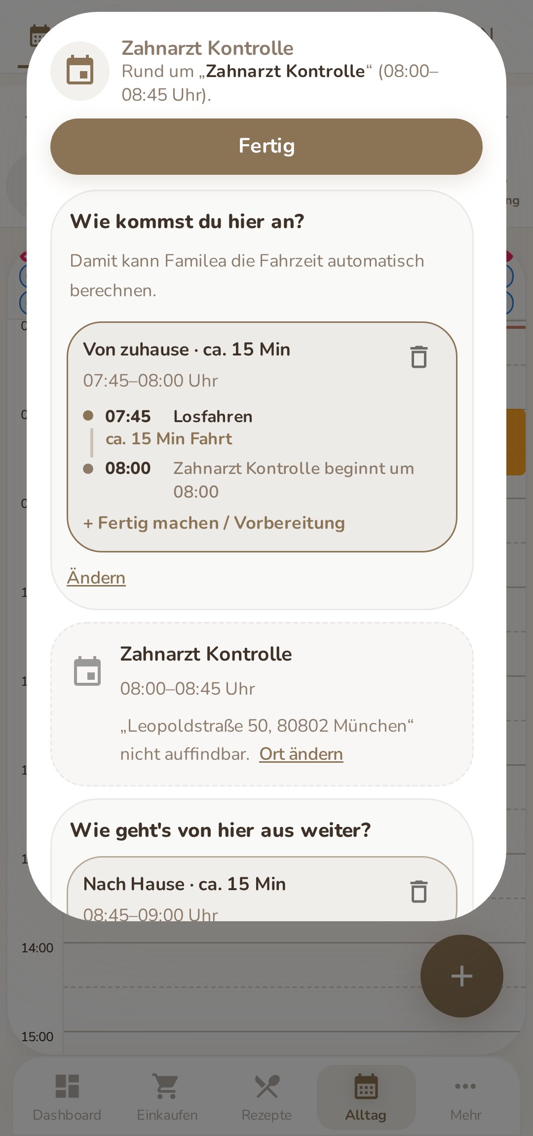 Dialog rund um den Termin Zahnarzt Kontrolle: Frage 'Wie kommst du hier an?', darunter Fahrt von zuhause mit etwa 15 Minuten, Losfahren um 7:45 und Ankunft zum Terminbeginn um 8:00, dazu der Link 'Fertig machen / Vorbereitung' hinzufügen und unten die Rückfahrt nach Hause.